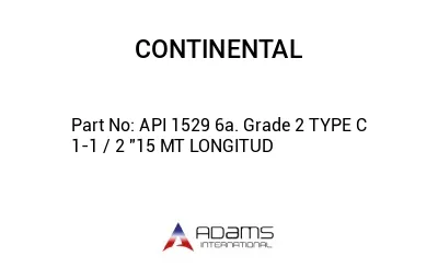 API 1529 6a. Grade 2 TYPE C 1-1 / 2 "15 MT LONGITUD