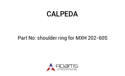shoulder ring for MXH 202-60S