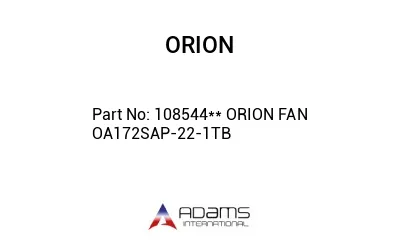 108544** ORION FAN OA172SAP-22-1TB