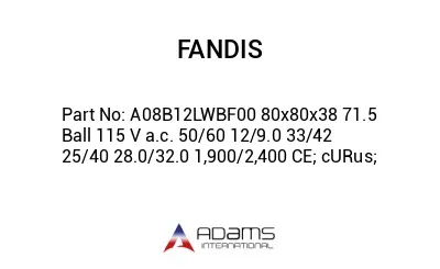 A08B12LWBF00 80x80x38 71.5 Ball 115 V a.c. 50/60 12/9.0 33/42 25/40 28.0/32.0 1,900/2,400 CE; cURus;