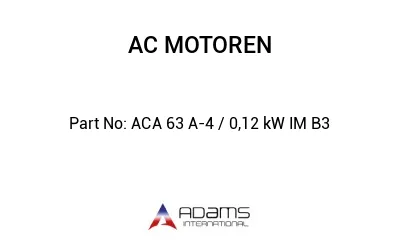 ACA 63 A-4 / 0,12 kW IM B3