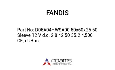 D06A04HWSA00 60x60x25 50 Sleeve 12 V d.c. 2.8 42 50 35.2 4,500 CE; cURus;