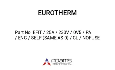 EFIT / 25A / 230V / 0V5 / PA / ENG / SELF (SAME AS 0) / CL / NOFUSE