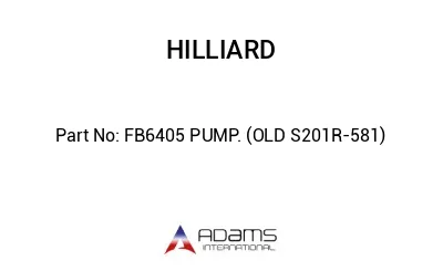 FB6405 PUMP. (OLD S201R-581)