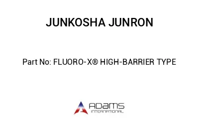 FLUORO-X® HIGH-BARRIER TYPE
