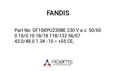 GF15KPU230BE 230 V a.c. 50/60 0.10/0.10 18/18 118/132 56/57 43.0/48.0 1.34 -10 ÷ +55 CE;