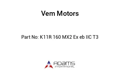 K11R 160 MX2 Ex eb IIC T3