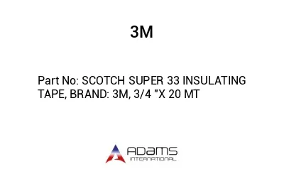 SCOTCH SUPER 33 INSULATING TAPE, BRAND: 3M, 3/4 "X 20 MT