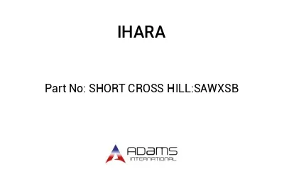 SHORT CROSS HILL:SAWXSB