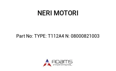 TYPE: T112A4 N: 08000821003